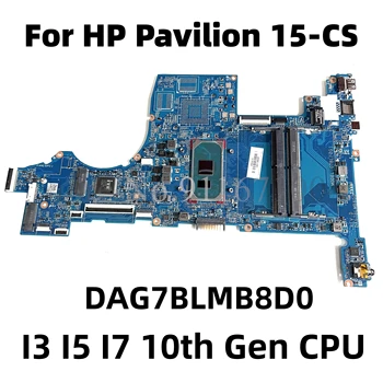 L67286-601 L67286-001 L67287-601 L67288-601 Для HP Pavilion 15-CS Материнская плата ноутбука DAG7BLMB8D0 с процессором I3 I5 I7 100% Рабочая