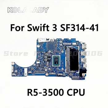 Для Acer SF314-41 SF314-41G Материнская плата для ноутбука с процессором R5-3500 4 ГБ оперативной памяти 448.0E723.0011 18848-1 Материнская плата 100% Полностью протестирована