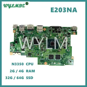 Материнская плата E203NA Для Asus E203N E203 N3350CPU 4 ГБ оперативной памяти 32G/64G SSD Материнская плата ноутбука 100% тестовая работа